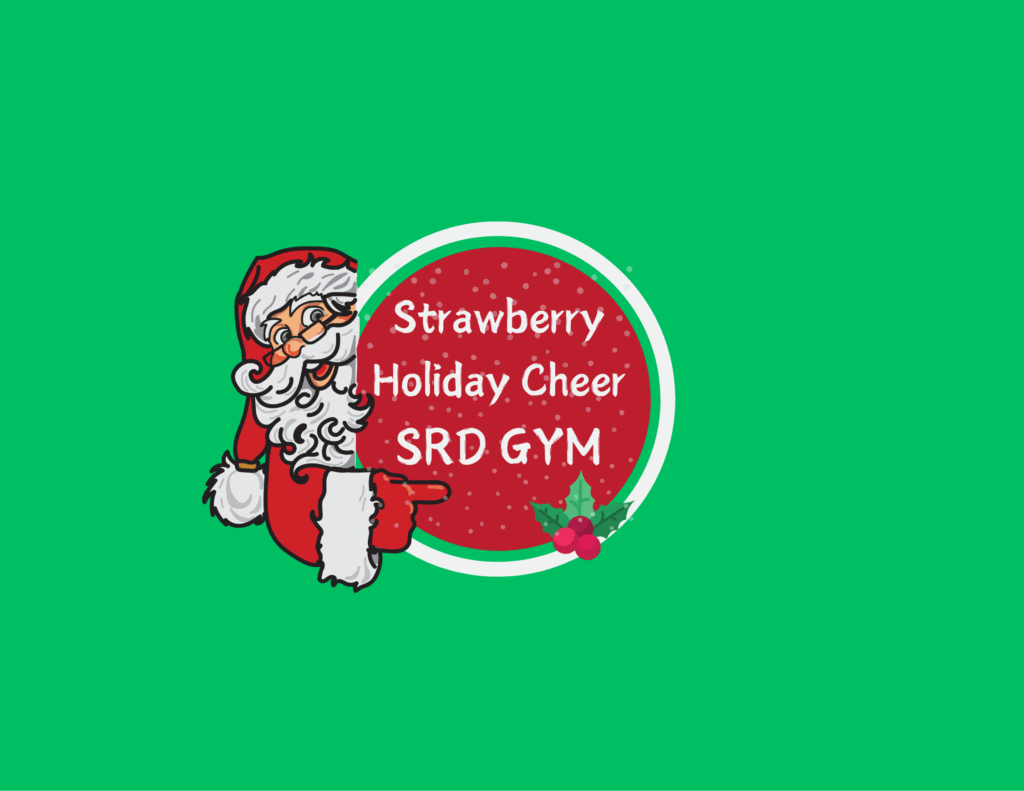 Illustration of Santa Claus pointing to a red circle with the text "Strawberry Holiday Cheer SRD GYM" on a green background, with holly decoration at the bottom right of the circle.